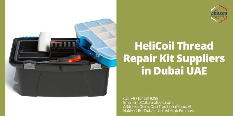HeliCoil thread repair kit suppliers in Dubai UAE