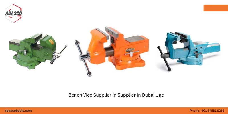 Bench Vice Supplier in Supplier in Dubai Uae