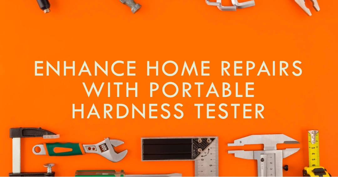 Advantages of Utilizing Portable Hardness Tester In Your Home