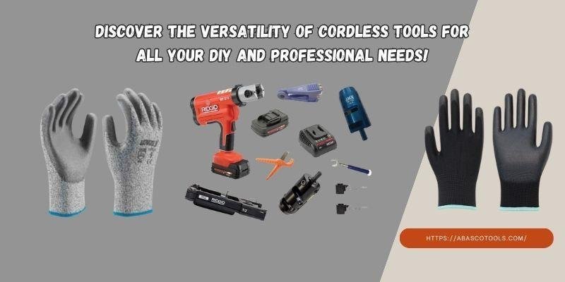 Different Types of Cordless Tools Available In the Market