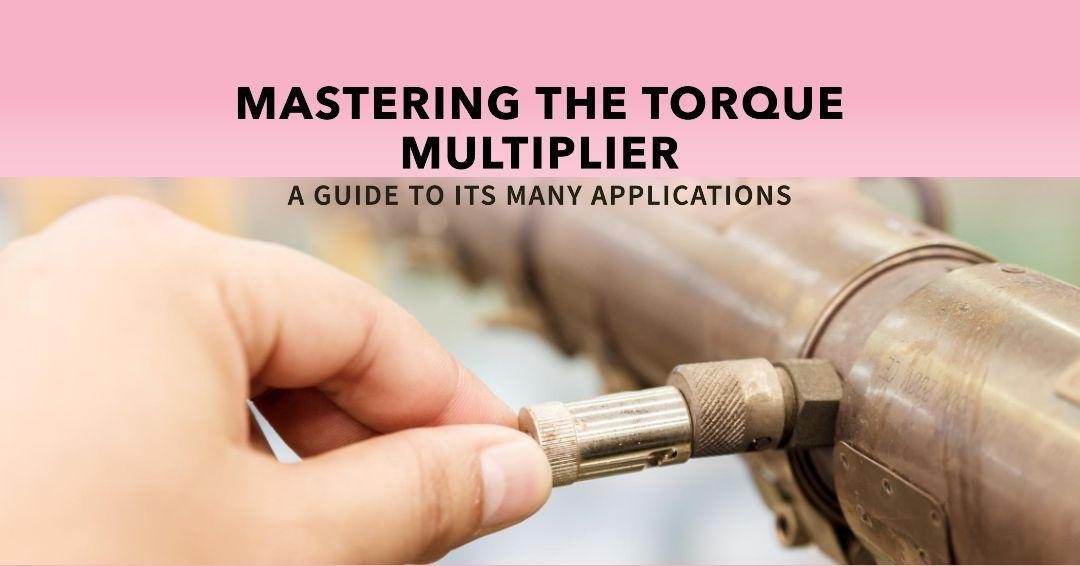 What Are the Different Ways to Use Torque Multiplier?