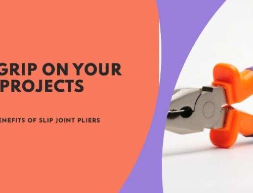 Benefits of Using Slip Joint Pliers for Your Home Projects