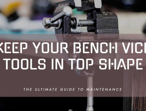Ultimate Guide to Maintain Your Bench Vice