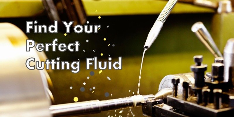Guide To Discovering The Ideal Cutting Fluid For Metalworking