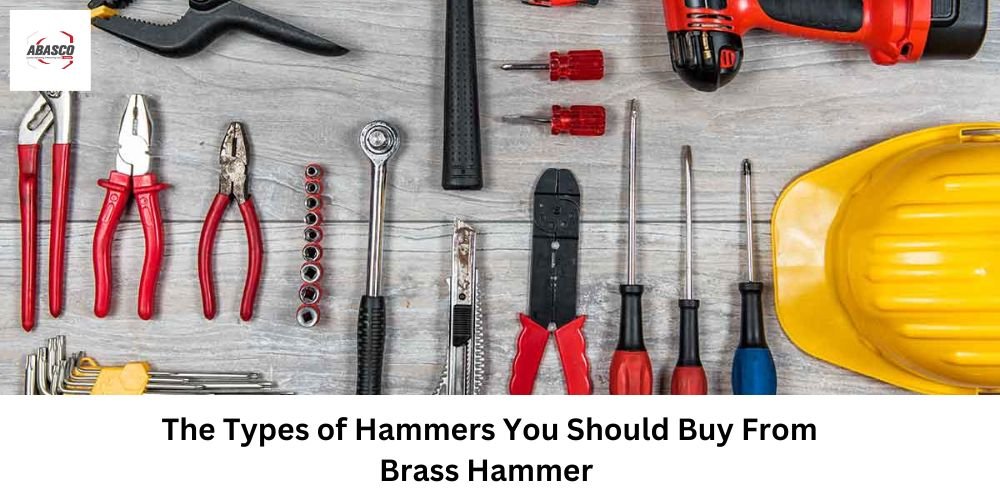 The Types of Hammers You Should Buy From Brass Hammer Suppliers