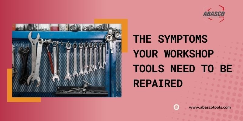 The Signs That Indicate Your Workshop Tools Need Repair