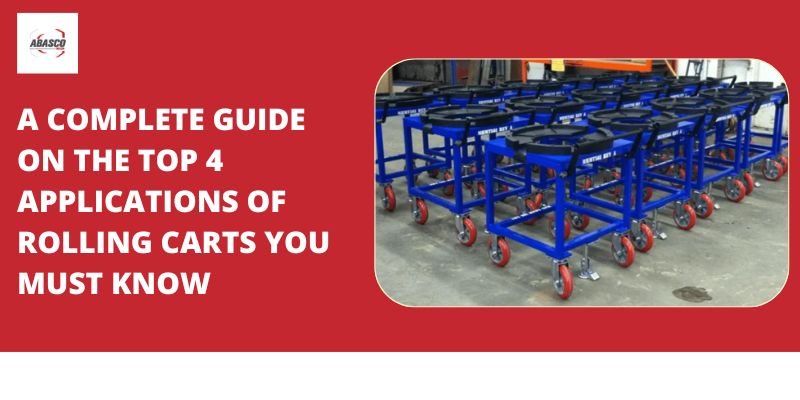 Top 4 Applications of Rolling Carts Across Industries: A Complete Guide