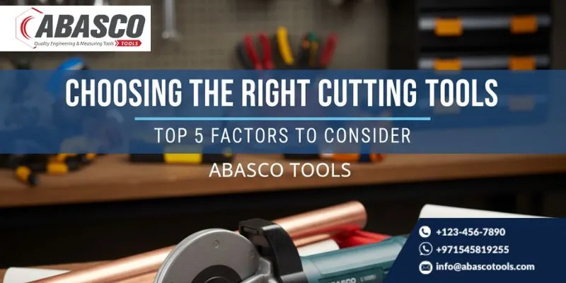 Choosing the Right Cutting Tools: Top 5 Factors to Consider